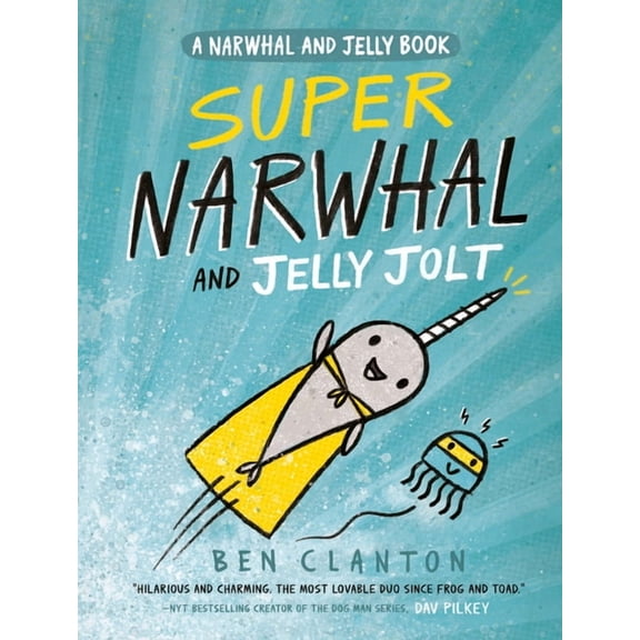 Super Narwhal and Jelly Jolt (a Narwhal and Jelly Book #2)