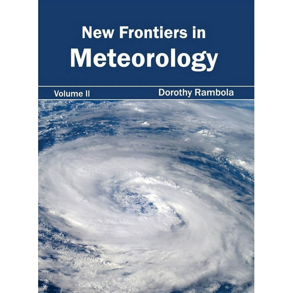 New Frontiers in Meteorology: Volume II, (Hardcover)