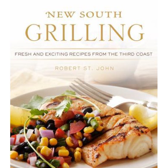 Pre-Owned New South Grilling: Fresh and Exciting Recipes from the Third Coast (Hardcover) 1401308376 9781401308377