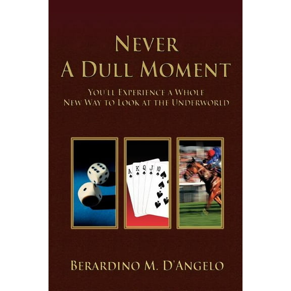 Never a Dull Moment: You'll Experience a Whole New Way to Look at the Underworld. (Paperback)