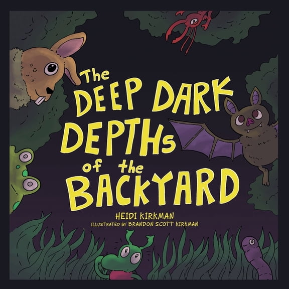 The Deep Dark Depths of the Backyard, (Paperback)