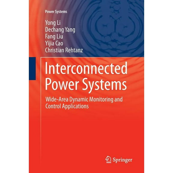 Power Systems Interconnected Power Systems: Wide-Area Dynamic Monitoring and Control Applications, (Paperback)