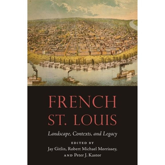 Pre-Owned France Overseas: Studies in Empire and Decolonization: French St. Louis : Landscape, Contexts, and Legacy (Paperback)
