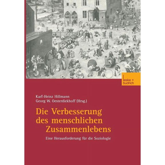 Die Verbesserung Des Menschlichen Zusammenlebens: Eine Herausforderung Für Die Soziologie, (Paperback)