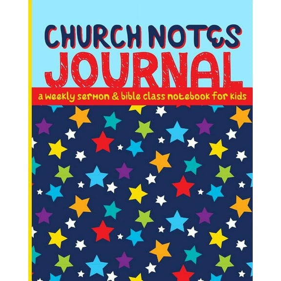 Church Notes Journal: A Weekly Sermon and Bible Class Notebook for Kids, (Paperback)