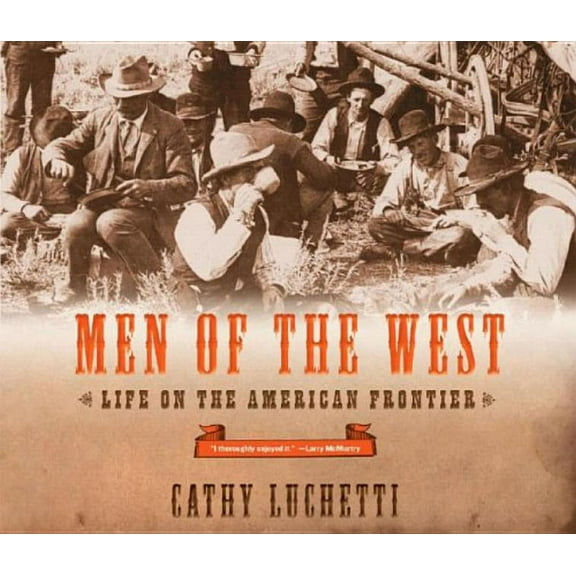 Men of the West: Life on the American Frontier, (Paperback)