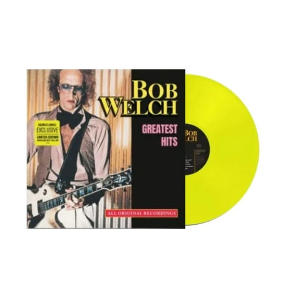 Bob Welch - Greatest Hits Exclusive Highlighter Yellow Color Vinyl