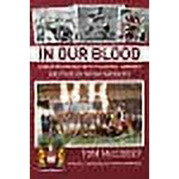 In Our Blood: Conversations With Players, Heroes And Fans On Wigan Warriors