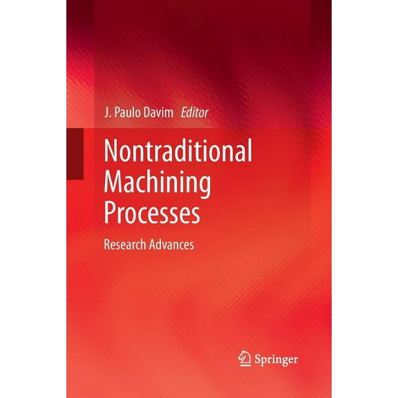 Nontraditional Machining Processes: Research Advances, (Paperback)