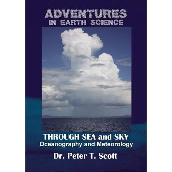Adventures in Earth Science Through Sea and Sky: Oceanography and Meteorology, Book 7, (Paperback)