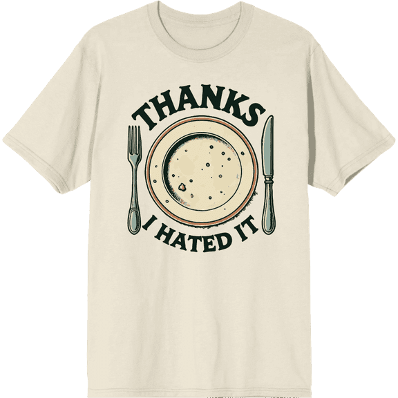 Thanks I Hated It Adult Natural Crew Neck Short Sleeve Tee-Medium
