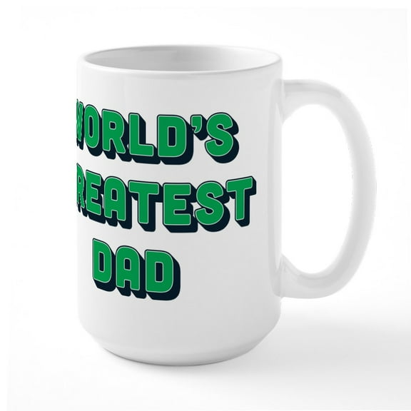 CafePress - World's Greatest Dad - 15 oz Ceramic Large White Nolvety Mug