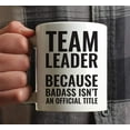 thumbnail image 3 of CTDream 11oz. Coffee Mug Gag , Team Leader Because Badass Isn't an Official Title, 1-Pack, Funny Witty Coffee Cup Birthday Christmas Present Ideas, 3 of 7
