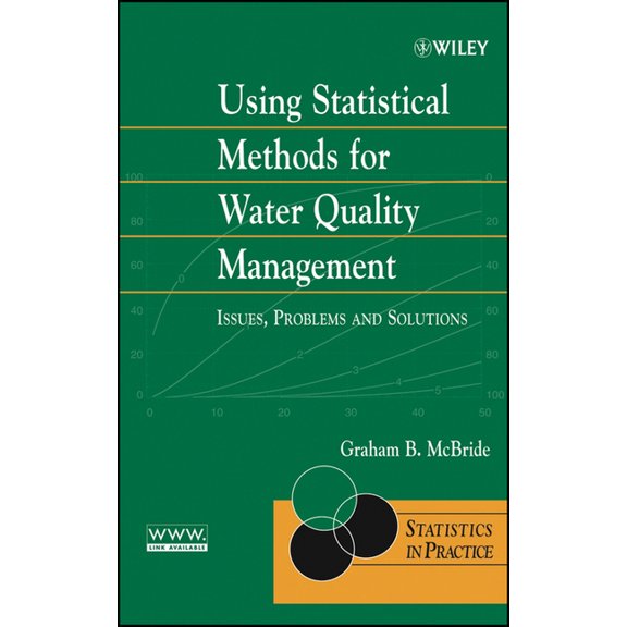 Statistics in Practice Using Statistical Methods for Water Quality Management: Issues, Problems and Solutions, Book 9, (Hardcover)
