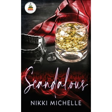Smut at Its Finest... Scandalous: All the decadence and debauchery you can handle..., Book 1, (Paperback)