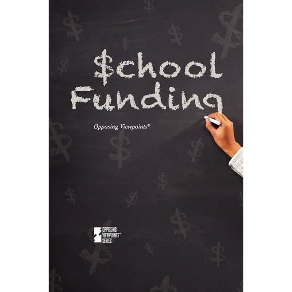 Opposing Viewpoints School Funding, (Paperback)