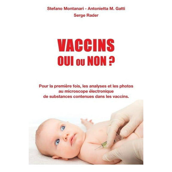 Documents Vaccins - Oui ou Non ?: Pour la première fois, les analyses et les photos au microscope électronique de substances conte, (Paperback)