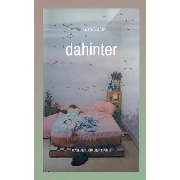 dahinter German Edition Paperback 3755741822 9783755741824 Jennifer Pfalzgraf, Nora Burgard-Arp, June Is