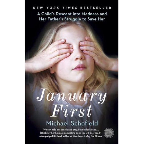 Pre-Owned: January First: A Child's Descent into Madness and Her Father's Struggle to Save Her (Paperback, 9780307719096, 030771909X)