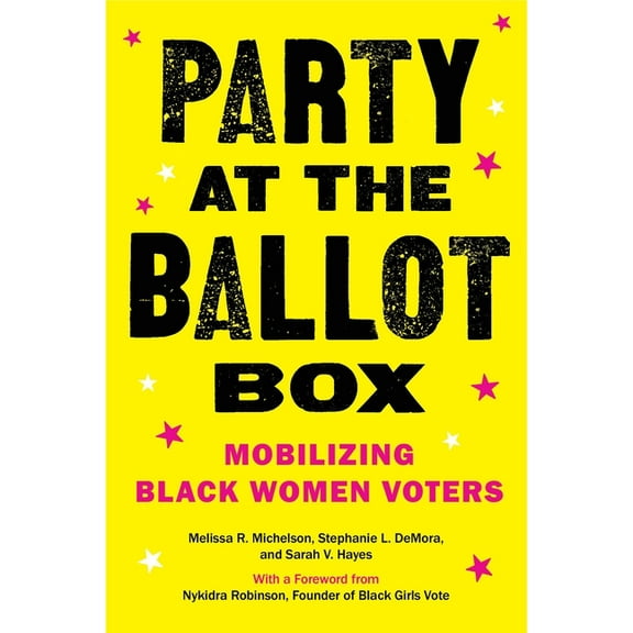 Party at the Ballot Box: Mobilizing Black Women Voters, (Paperback)