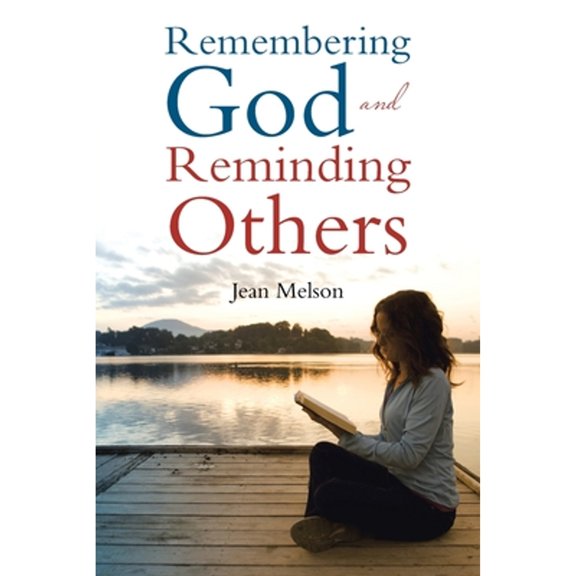 Remembering God and Reminding Others (Paperback)