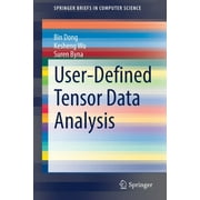 Springerbriefs in Computer Science: User-Defined Tensor Data Analysis (Paperback)