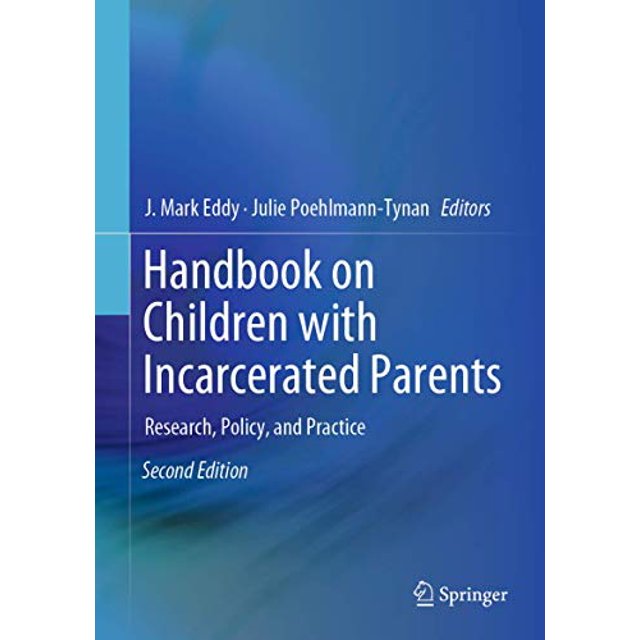 Handbook on Children with Incarcerated Parents: Research, Policy, and Practice