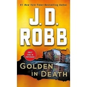In Death: Golden in Death : An Eve Dallas Novel (Series #50) (Paperback)