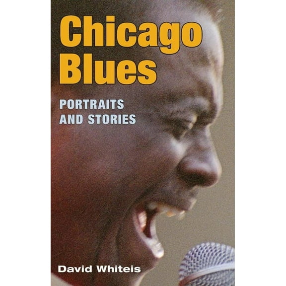 Music in American Life Chicago Blues: Portraits and Stories, (Paperback)