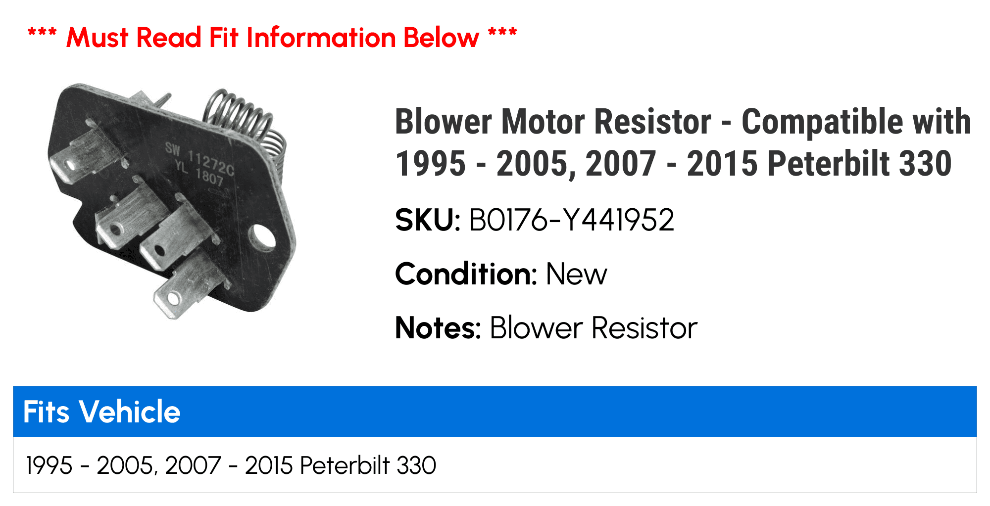 Blower Motor Resistor - Compatible with 1995 - 2005, 2007 - 2015 Peterbilt 330 1996 1997 1998 1999 2000 2001 2002 2003 2004 2008 2009 2010 2011 2012 2013 2014