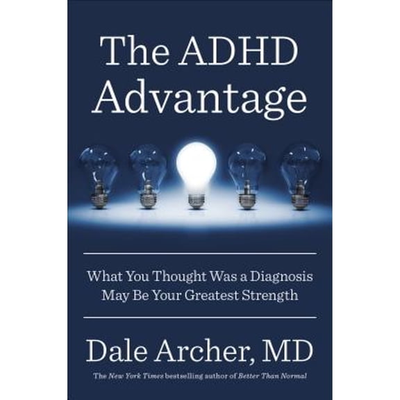 Pre-Owned The ADHD Advantage: What You Thought Was a Diagnosis May Be Your Greatest Strength (Hardcover) 1594633517 9781594633515