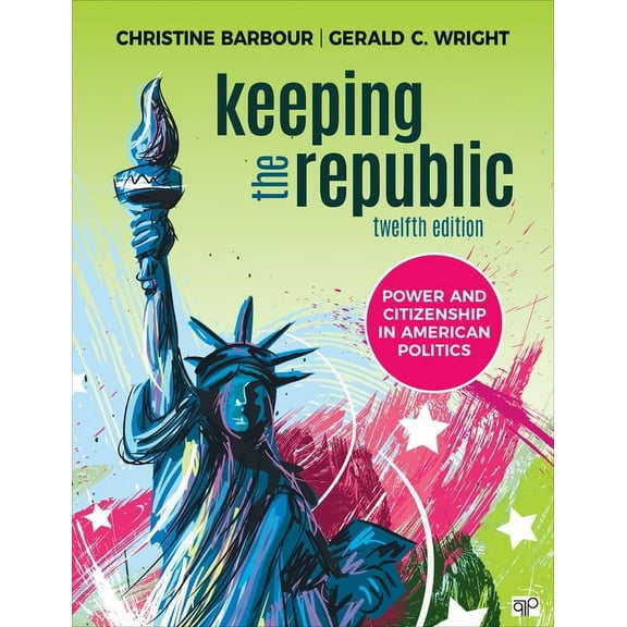 Keeping the Republic: Power and Citizenship in American Politics, (Paperback)