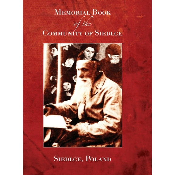 Memorial Book of the Community of Siedlce((Siedlce, Poland), (Hardcover)