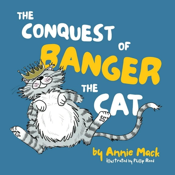 The Conquest of Banger the Cat, (Paperback)