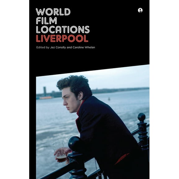World Film Locations: World Film Locations: Liverpool (Paperback)