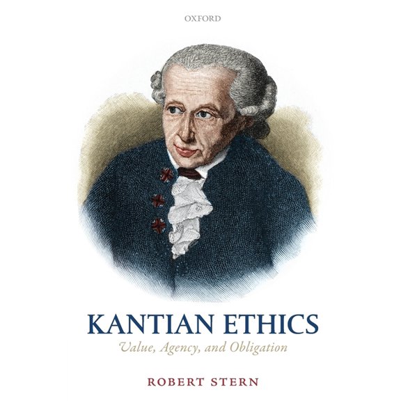 Kantian Ethics: Value, Agency, and Obligation, (Paperback)