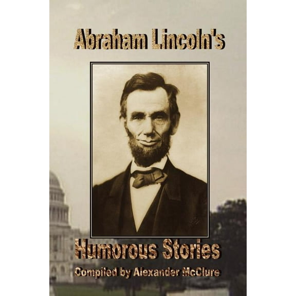 Abraham Lincoln's Humorous Stories, (Paperback)