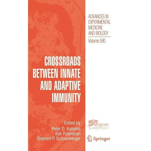 Advances in Experimental Medicine and Bi Crossroads Between Innate and Adaptive Immunity, Book 590, (Hardcover)