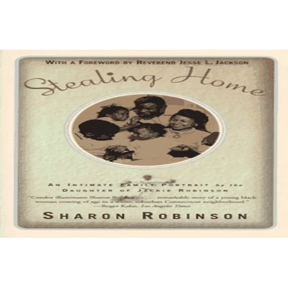 Pre-Owned Stealing Home: An Intimate Family Portrait by the Daughter of Jackie Robinson (Paperback) by Sharon Robinson, Jesse L Jackson