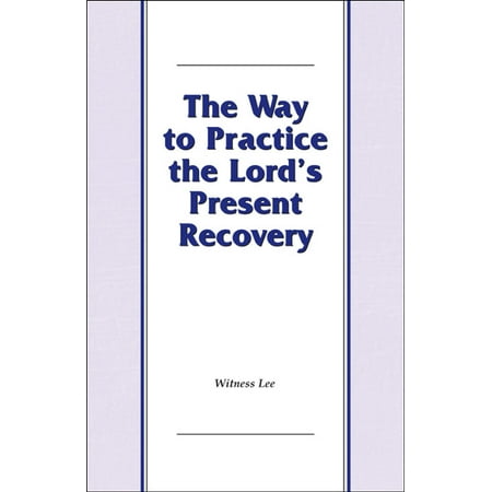 The Way to Practice the Lord's Present Recovery - (Tsm Disaster Recovery Best Practices)