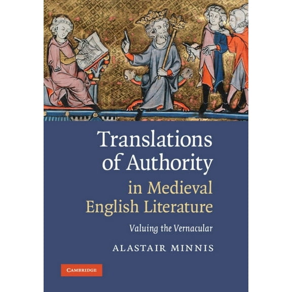 Translations of Authority in Medieval English Literature, (Hardcover)