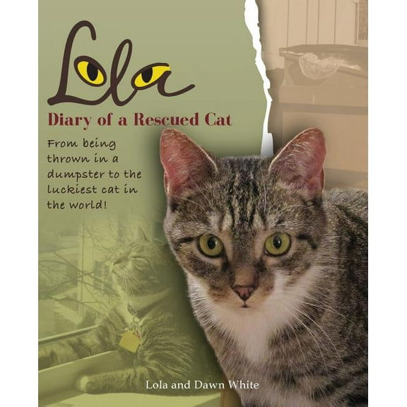 Lola: Diary of a Rescued Cat, (Paperback)