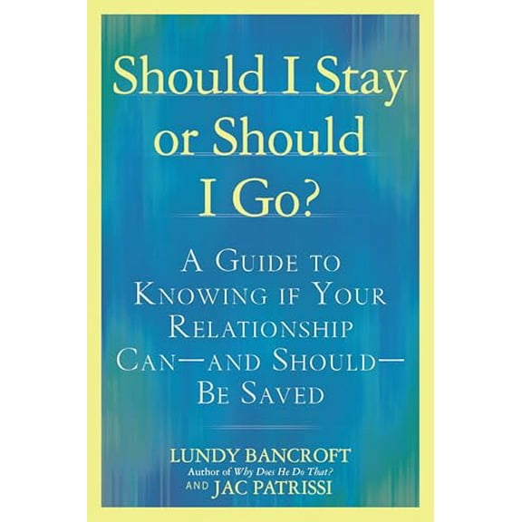 Pre-Owned Should I Stay or Should I Go?: A Guide to Knowing If Your Relationship Can--And Should--Be Saved (Paperback) 042523889X 9780425238899