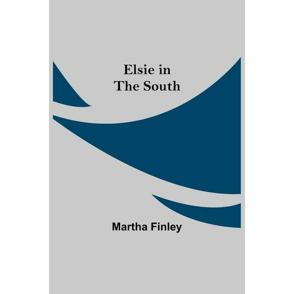Elsie in the South, (Paperback)