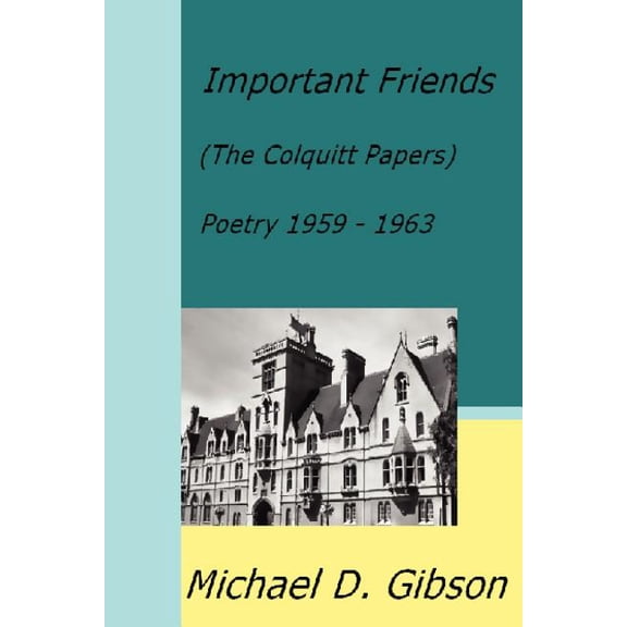 Important Friends: (The Colquitt Papers) Poetry 1959 - 1963