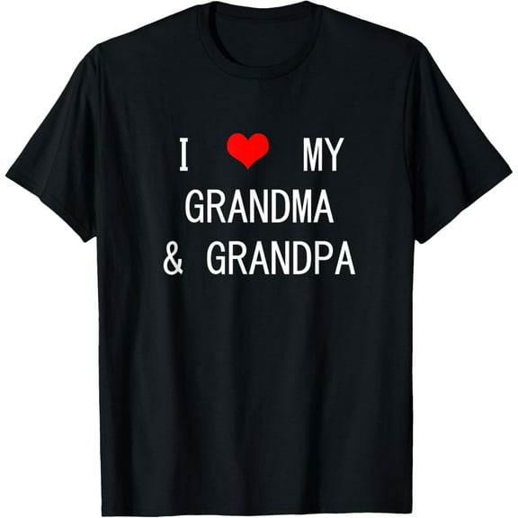 I love my grandma and grandpa shirt grandchildrens gift tee T-Shirt