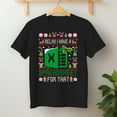thumbnail image 2 of I Have A Spreadsheet For That Christmas Ugly Sweater Excel – T-Shirt, Hoodie & Sweatshirt – Holiday Humor – Accounting Gift, 2 of 6