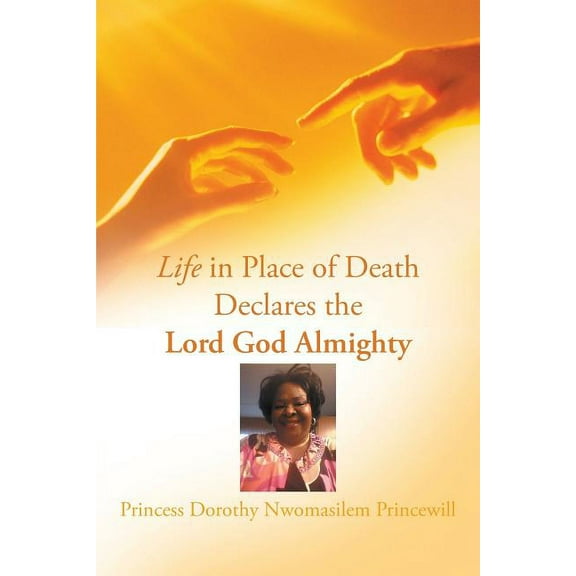 Life in Place of Death Declares the Lord God Almighty (Paperback)
