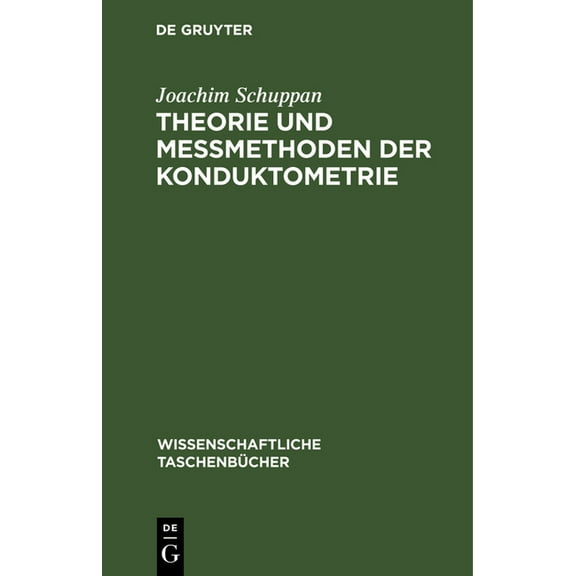 Wissenschaftliche TaschenbÃ¼cher Theorie Und MeÃmethoden Der Konduktometrie, Book 246, (Hardcover)