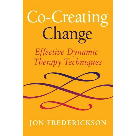 Co-Creating Change: Effective Dynamic Therapy Techniques, (Paperback)